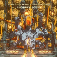 I See Future (Lunatica Remix) - Single - Spirit Architect
