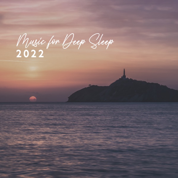 Music for Deep Sleep 2022: Treatment of Insomnia Sleep Disorder, Delta Waves, Healing Sounds for Trouble Sleeping, Dreaming & Sleep Deeply