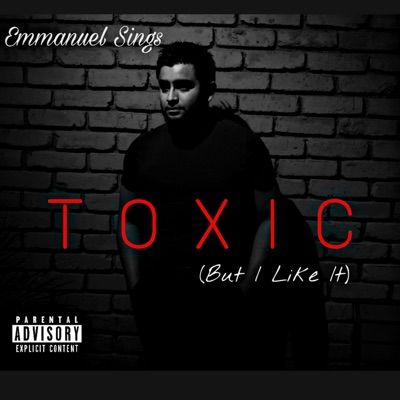 Toxic (But I Like It) - Single