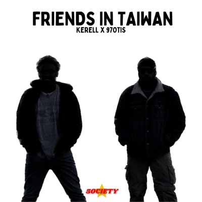 Friends in Taiwan (feat. Kerell) - Single