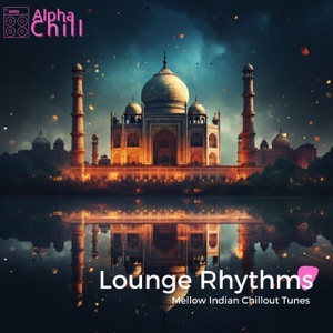 Lounge Rhythms: Mellow Indian Chillout Tunes