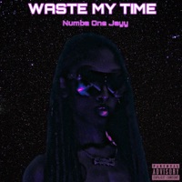 Waste my time (Extendo) - Single - Numba One Jayy