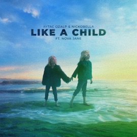 Like A Child (feat. Nova Jane) Aytac Ozalp & Nickobella