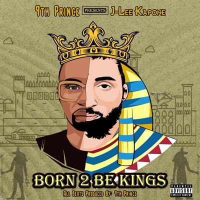 9th Prince Presents: J-Lee Kapone "Born to be Kings"
