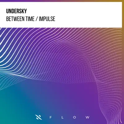 Underskyの「Between Time / Impulse - Single」を聴こう。