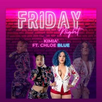 Friday Night (feat. ChloeBlue) - Single - Kimia'