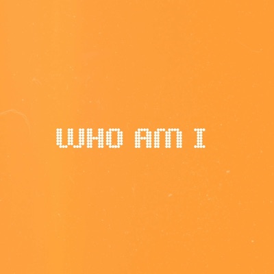 Who Am I - Single