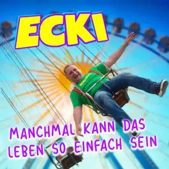 Manchmal kann das Leben so einfach sein by Ecki song reviws