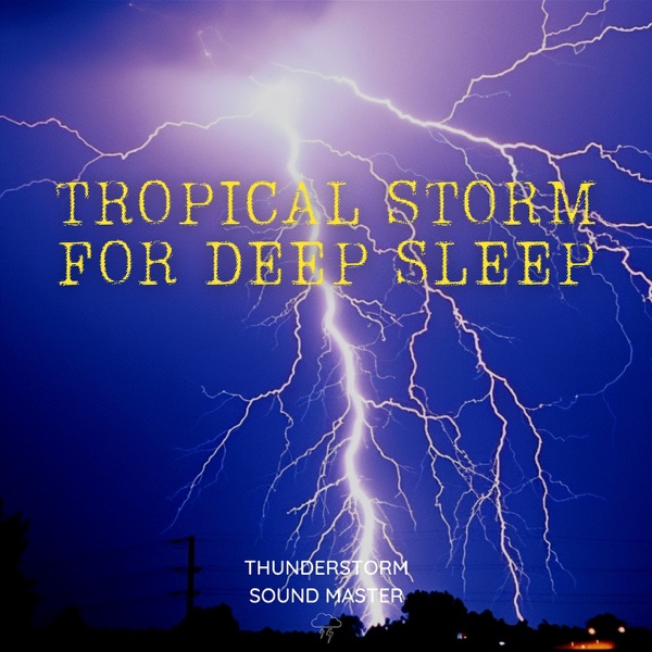 Tropical Storm for Deep Sleep - Thunderstorm Sounds
