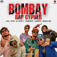 Bombay Rap Cypher (feat. K28, XLR8, SETHU, LIL CATCH E², CHAUHAN49 & AUTHENTIC) - Single - Micheal Emii