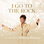 I Go To The Rock: The Gospel Music Of Whitney Houston - ホイットニー・ヒューストン