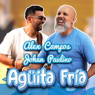 Aguita Fría (feat. Alex Campos) - Single