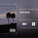 Left Early (feat. SneakyBaby) - Single
