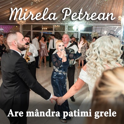 Mirela Petrean - Are Mândra Patimi Grele
