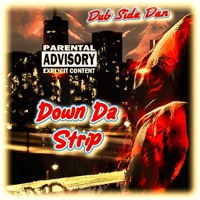 Down Da Strip - Single - Dub Side Dan