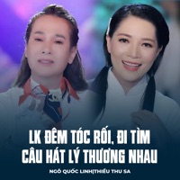 LK Đêm Tóc Rối, Đi Tìm Câu Hát Lý Thương Nhau - Single - Ngô Quốc Linh & Thiều Thu Sa