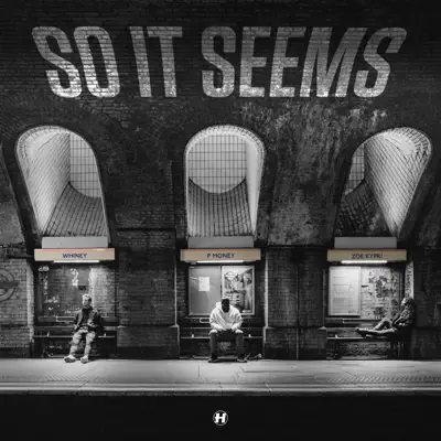 Listen to So It Seems - Single by P Money, Whiney & Zoe Kypri