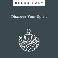 Discover Your Spirit - EP - Relax Easy, Relaxing Zen Music Therapy & Meditation And Affirmations