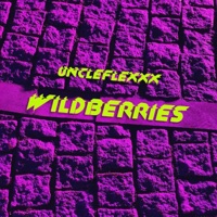 Wildberries - Single - UncleFlexxx