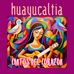Cantos del Corazón - Huayucaltia Cover Art