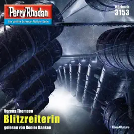 Blitzreiterin - Perry Rhodan - Erstauflage 3153 (Ungekürzt)