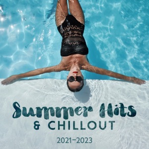 Summer Hits & Chillout 2021-2023