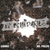 No Boundaries (feat. Mr. Phelps) - Single - Wannie