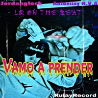Vamo a Prender (feat. antoniiny & ElJordanglock) - Single - Antoniiny & los rulay