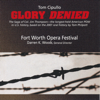Glory Denied, Act II: Teflon cookware - Michael Mayes, David Blalock, Caroline Worra, Sydney Mancasola, 2013 Fort Worth Opera Festival Orchestra & Tyson Deaton
