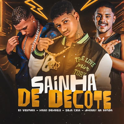 Sainha de Decote (feat. Seja Cria) - Single