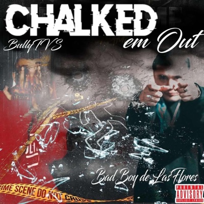 CHALKED EM OUT (feat. BullyTVS) - Single