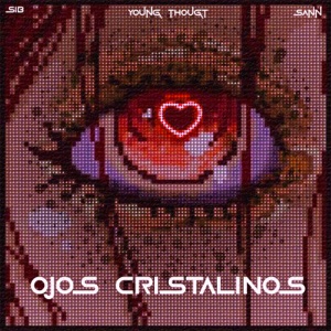 Ojos Cristalinos (feat. SIB & Young Thougt)