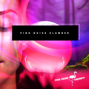 Pink Noise Slumber