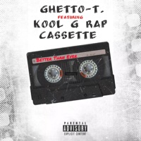Better Than Ever (feat. Kool G Rap & Cassette) - Single - Ghetto-T.
