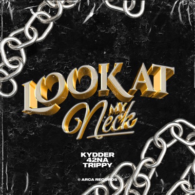 Look At My Neck (feat. Trippy) - Single
