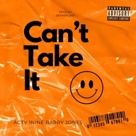 CAN'T TAKE IT (feat. 1nine & Barry Jones) Actv