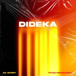 Dideka (feat. Titus Mongameli) Da Short