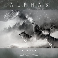 Alphas (feat. Enoch Maddox, That Boy Killa & D.Rightway) - Single - Bleach