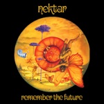 Nektar - Remember The Future, Pt. 1