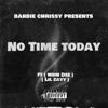 No Time Today (feat. MBM DEE & Lil Zayy) - Single