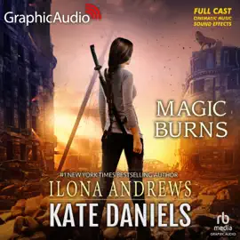 Magic Burns [Dramatized Adaptation] : Kate Daniels 2(Kate Daniels (Andrews))