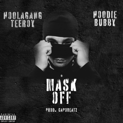 MASK OFF (feat. Hoodie Bubby) - Single