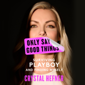 Only Say Good Things - Crystal Hefner Cover Art