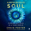 Amphibious Soul - Craig Foster