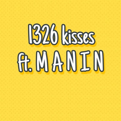 1326 kisses (feat. Manin joshi) - Single