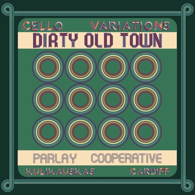 Dirty Old Town (Cello Variations) - Single