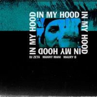 In my hood (feat. Bruno Marini) - Single - D.J. Zeta, Manny Mani & Maury B