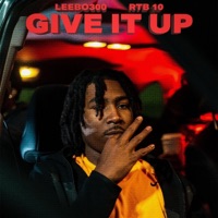 Give It Up (feat. RTB 10) - Single - EBK Leebo