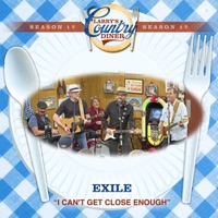 I Can't Get Close Enough (Larry's Country Diner Season 17) - Single - Exile