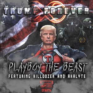 Trump Forever (feat. Killdozer & Akalyte)